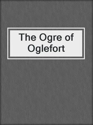 The Ogre of Oglefort