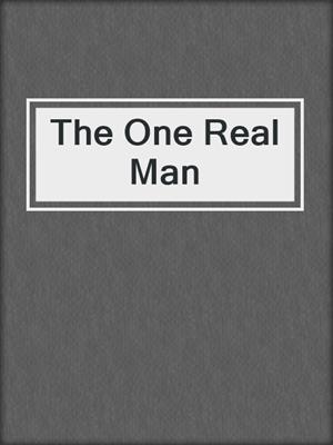 cover image of The One Real Man