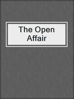 cover image of The Open Affair