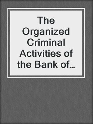 The Organized Criminal Activities of the Bank of Credit and Commerce International