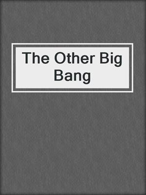 cover image of The Other Big Bang