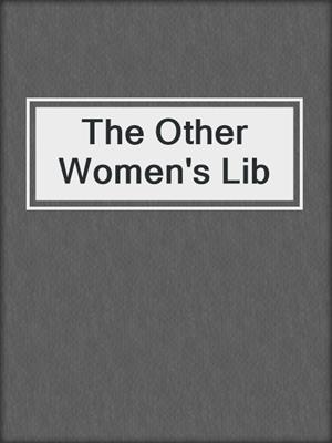 cover image of The Other Women's Lib