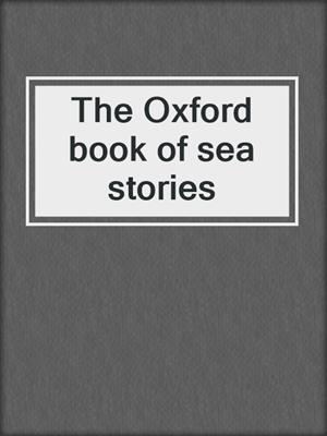The Oxford book of sea stories