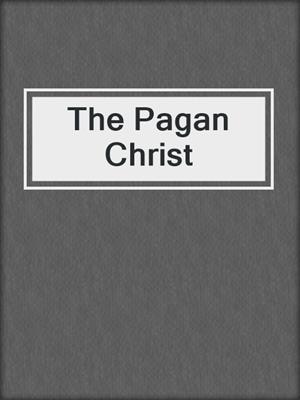 The Pagan Christ