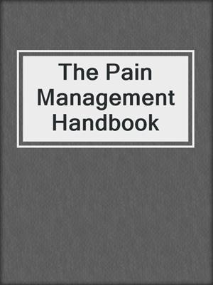 The Pain Management Handbook