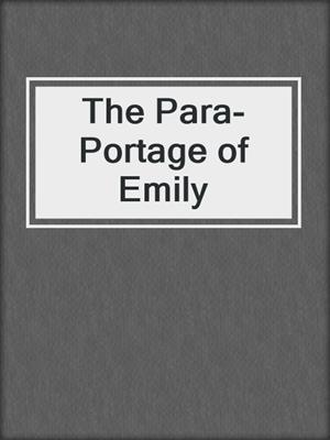 cover image of The Para-Portage of Emily