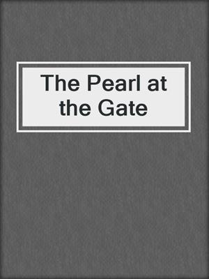 cover image of The Pearl at the Gate