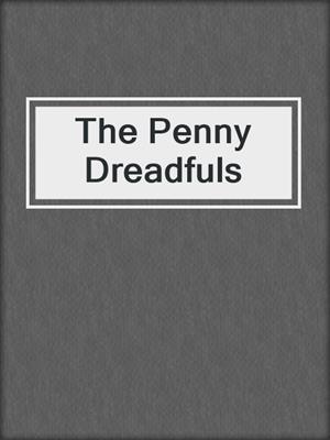 The Penny Dreadfuls
