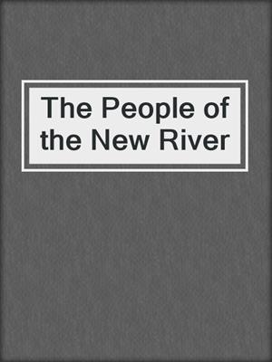 The People of the New River