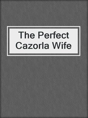 The Perfect Cazorla Wife