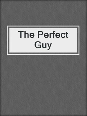 cover image of The Perfect Guy