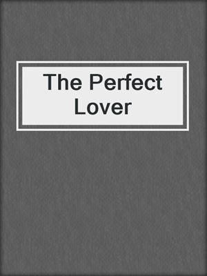 cover image of The Perfect Lover