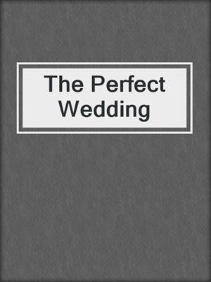 cover image of The Perfect Wedding