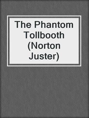 The Phantom Tollbooth (Norton Juster)