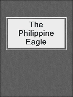 The Philippine Eagle