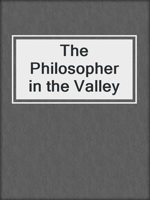 The Philosopher in the Valley