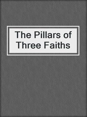 cover image of The Pillars of Three Faiths