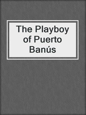 cover image of The Playboy of Puerto Banús