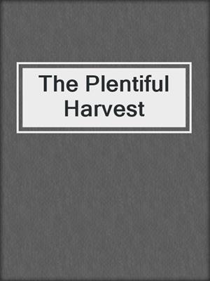 The Plentiful Harvest