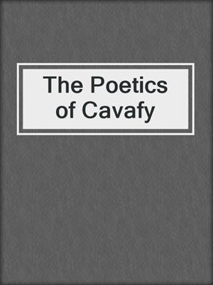 cover image of The Poetics of Cavafy