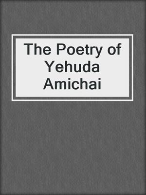 cover image of The Poetry of Yehuda Amichai