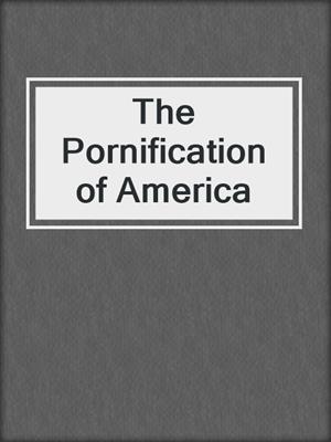 cover image of The Pornification of America