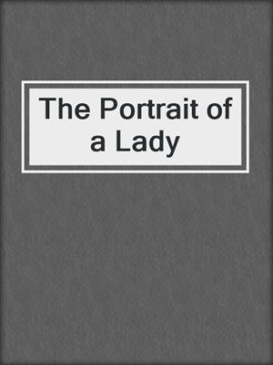 cover image of The Portrait of a Lady