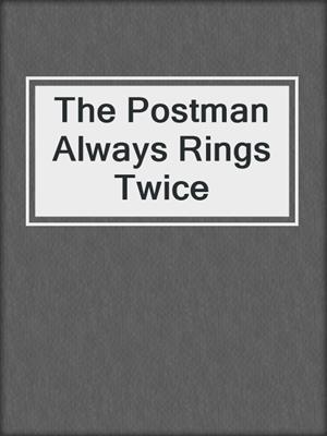 The Postman Always Rings Twice