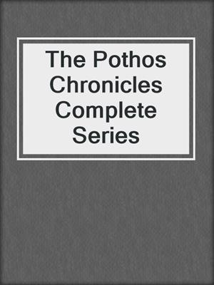 cover image of The Pothos Chronicles Complete Series