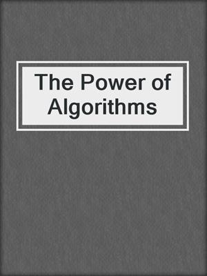 The Power of Algorithms