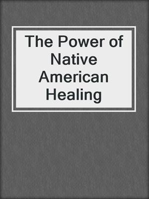 The Power of Native American Healing