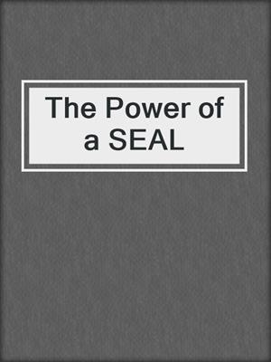cover image of The Power of a SEAL