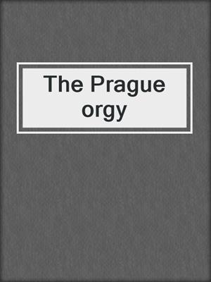 The Prague orgy