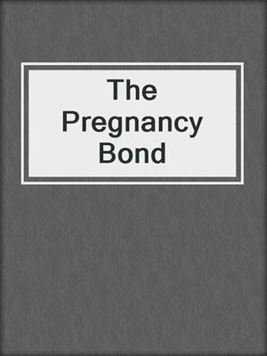 cover image of The Pregnancy Bond
