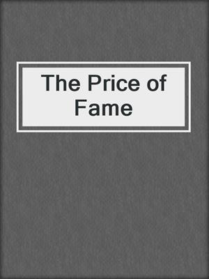 cover image of The Price of Fame