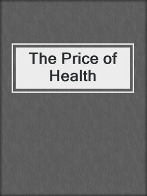 The Price of Health