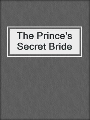 cover image of The Prince's Secret Bride