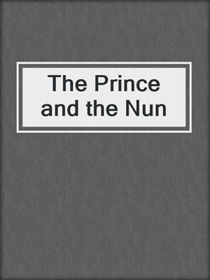 cover image of The Prince and the Nun