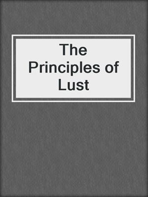 cover image of The Principles of Lust