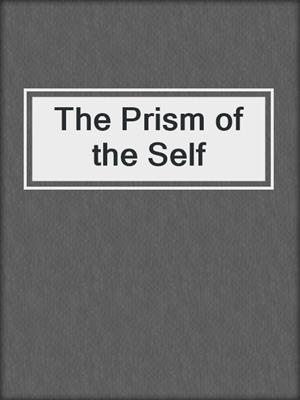 The Prism of the Self