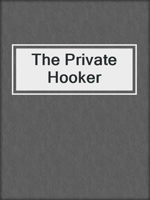 cover image of The Private Hooker