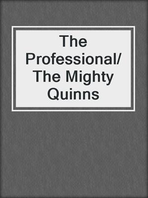 cover image of The Professional/The Mighty Quinns