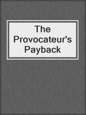 cover image of The Provocateur's Payback