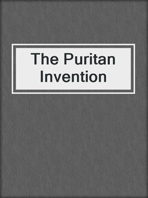 cover image of The Puritan Invention