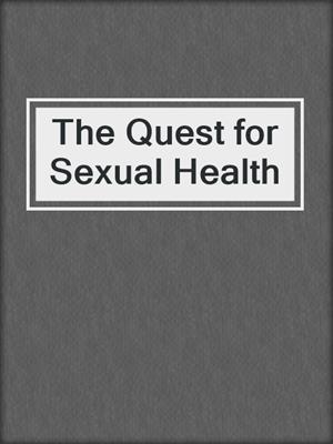 cover image of The Quest for Sexual Health