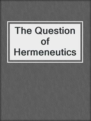 The Question of Hermeneutics