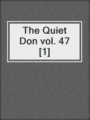 The Quiet Don vol. 47 [1]