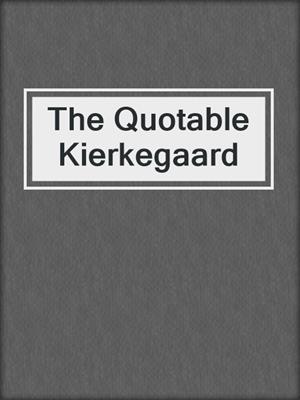 cover image of The Quotable Kierkegaard