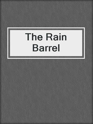 cover image of The Rain Barrel