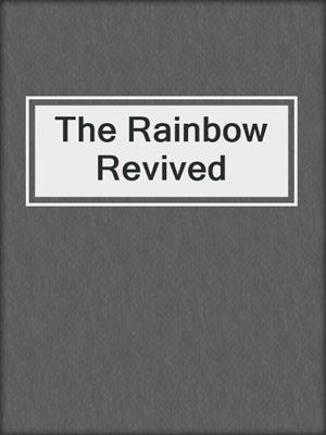 cover image of The Rainbow Revived